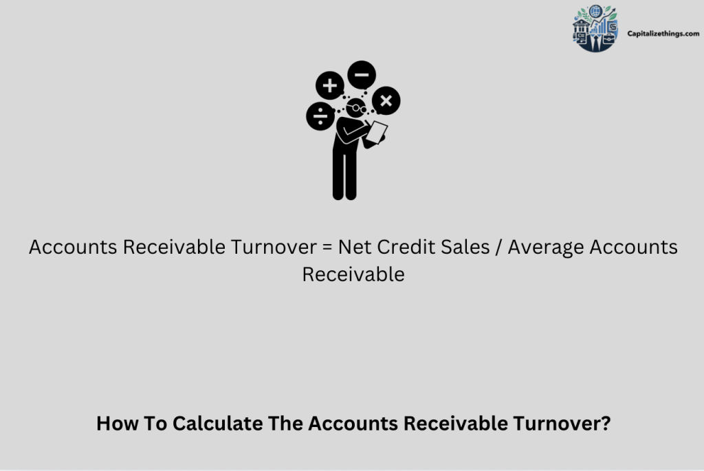 How To Calculate The Accounts Receivable Turnover