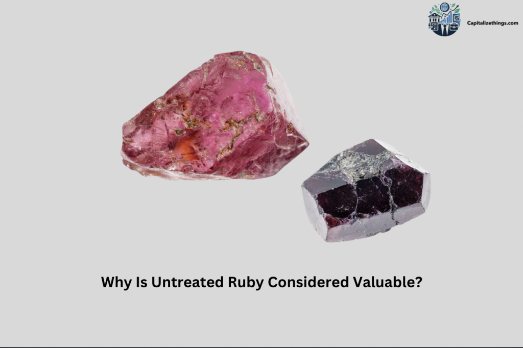 Is Untreated Ruby Considered Valuable